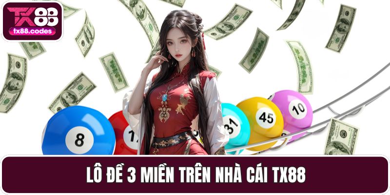 Lô đề 3 Miền trên nhà cái TX88