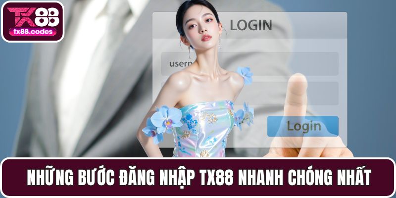 Những bước đăng nhập TX88 nhanh chóng nhất
